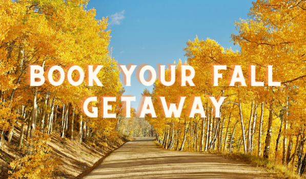 Book Your Fall Getaway